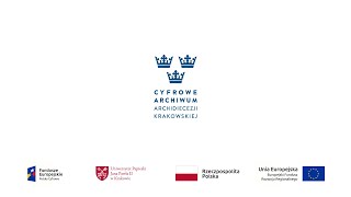 Sakralne Dziedzictwo Małopolski. Cyfrowe Archiwum Archidiecezji Krakowskiej