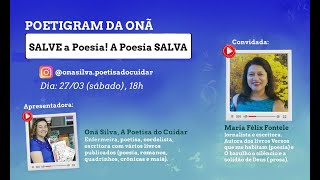 POETIGRAM DA ONÃ COM A ESCRITORA MARIA FÉLIX