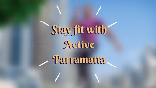 Stay Fit With Active Parramatta: For people in Parramatta LGA