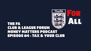 The FA Club and League Forum - Money Matters Podcast #4 - Taxes and Your Club/League