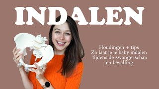 Indalen bevorderen met deze tips! Indalen van de baby tijdens de zwangerschap en de bevalling.