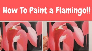 HOW TO PAINT A FLAMINGO!! How to LEARN MORE From Your Paintings! How to BALANCE ART and UNI Life!