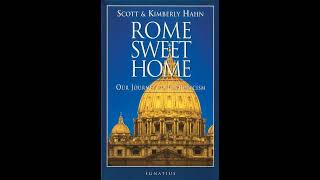 Rome Sweet Home: Our Journey to Catholicism