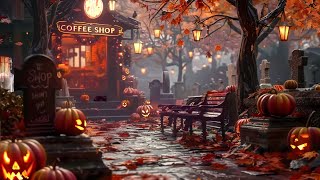 Halloween Coffee Shop Graveyard 🧛‍♂️ Pumpkins, Ghosts, Jazz & Scary