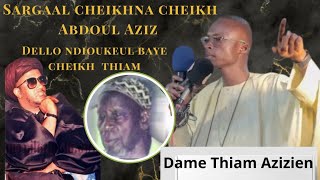 Dame Thiam Nabien : Goudi sargal dello ndioukeul cheikhna cheikh abdoul aziz et Baye cheikh Thiam