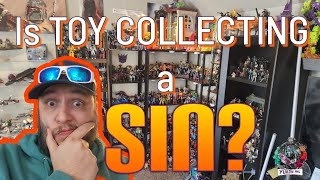 TOY TALK | Is TOY COLLECTING a SIN?? #toycollecting #toytalk #toys