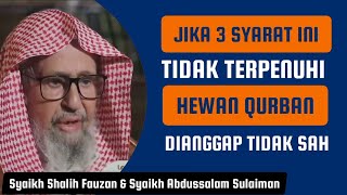 Syarat Sah dan Kriteria Hewan Qurban - Syaikh Shalih Al Fauzan & Syaikh Abdusaalam As Sulaiman