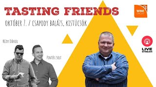 Tasting Friends / Barátom. Borom. Kóstolom - Online kóstoló E04