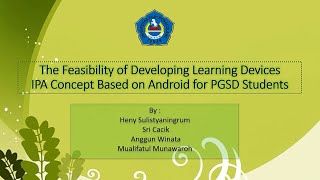 THE FEASIBILITY OF DEVELOPING LEARNING DEVICES IPA CONCEPT BASED ON ANDROID FOR PGSD STUDENTS