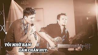 TÔI NHỚ BẠN | LÂM CHẤN HUY | OFFICIAL AUDIO