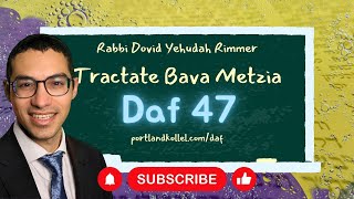 Daf Yomi Bava Metzia - Daf 47 with Rabbi Dovid Yehudah Rimmer