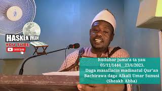 hudubar juma'a 05/11/1444-23/06/2023 daga masallacin madina Bachirawa Daga Alkali Imam Umar Sunusi