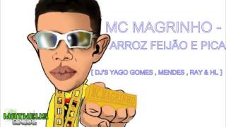 MC MAGRINHO   ARROZ FEIJÃO E PICA  ( MT FODA ) Lançamento 2013