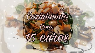 Cozinhando com 15 euros | Que delícia é essa