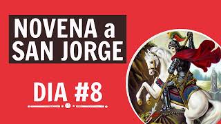 NOVENA A SAN JORGE O SAN JORDI ✨ DIA #8🙏23 DE ABRIL - SANTA BENDICIÓN 💖