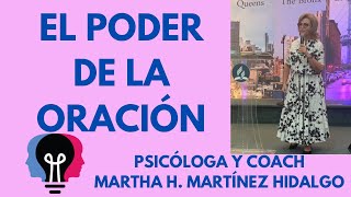 EL PODER DE LA ORACIÓN. Psicóloga y Coach Martha H. Martínez Hidalgo