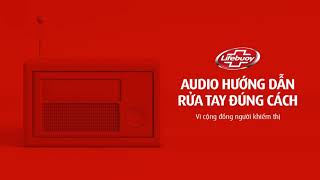 AUDIO HƯỚNG DẪN RỬA TAY ĐÚNG CÁCH - VÌ CỘNG ĐỒNG NGƯỜI KHIẾM THỊ (Giọng miền Bắc)