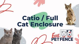 Easy Pet Fence - Catio/Full Cat Enclosure Installation Guide