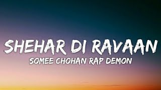 SHEHAR DI RAVAAN - Somee Chohan  (Lyrics - Lyrical Video) | Rap Demon