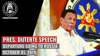 Pres. Duterte Speech - Departure for Russia (October 01, 2019)