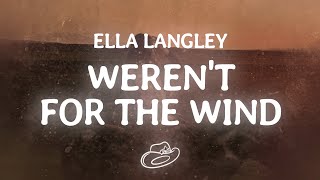 Ella Langley - weren't for the wind (Lyrics)