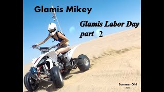 Glamis Labor Day 2018 pt 2