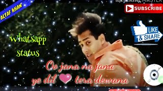 Oo jana na jana ye dil ❤️ tera dewana || salman khan || Jab pyar kisi se hota hai || whatsapp staus