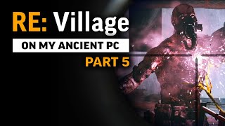 Resident Evil Village 1st Playthrough [Bad PC Edition] Part 5