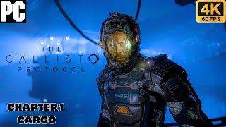 THE CALLISTO PROTOCOL PC Walkthrough Gameplay - CHAPTER 1 CARGO [4K 60 FPS]