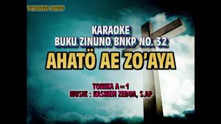 Karaoke AHATO AE ZOA'YA II Buku Zinuno BNKP No. 32