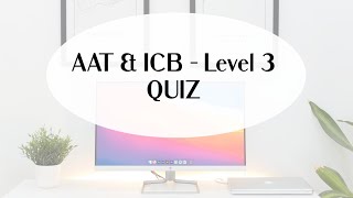 Quiz Night -  Level 3 Quiz (AAT and ICB) 25.05.22