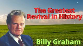 The Greatest Revival in History - Billy Graham Message