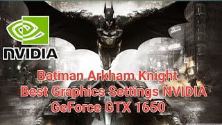 Batman Arkham Knight Best Graphics Settings | NVIDAI GeForce GTX 1650 | GTX 1650 Best Settings