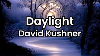 Daylight- David Kushner | Lyrics