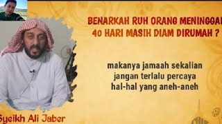 Apa Benar Orang Sudah Meninggal Ruh nya Masih Di Rumah.!! Jawaban Syeh Ali Jaber Ternyata Ini