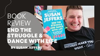 BOOK REVIEW: End The Struggle and Dance With Life by Susan Jeffers