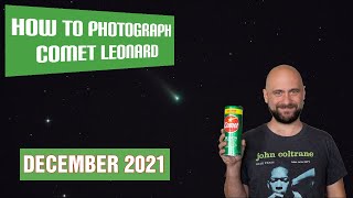 How To Photograph Comet Leonard In December 2021