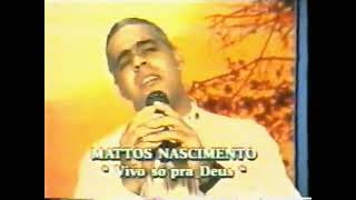 Mattos Nascimento. vivo só pra Deus.