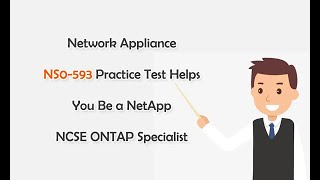 Network Appliance NS0-593 Practice Test Helps You Be a NetApp NCSE ONTAP Specialist