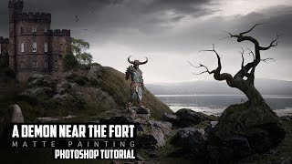 A Demon Near the Fort !! Matte painting !! Photoshop Tutorial