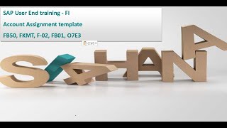 SAP  End User Training - Account Assignment template with FB50, FKMT, F-02, FB01, O7E3