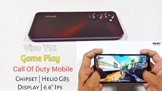 Vivo Y18 Game Play & Review | Call Of Duty Mobile, Graphics Test, Helio G85 (12Nm) Ram 4GB