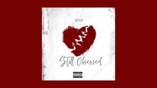 MNA - Still Obsessed