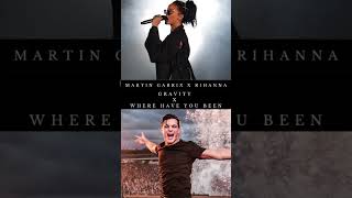 @MartinGarrix x @rihanna - Gravity x Where Have You Been (Israel Carter Mashup)