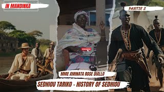 PART 2- Sedhiou Tariko / Histoire de Sedhiou par Mme AMINATA ROSE DIALLO (Historienne)