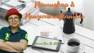 MENANGKAP & MENGEMBANGKAN IDE KREATIVITAS