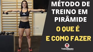 Método de treino em Pirâmide: Como Fazer e ter Resultados!