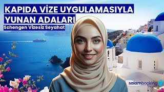 Kapıda Vize ile Yunan Adalarına Schengen Vizesiz Seyahat!