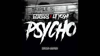 Lit Yoshi & Fredo Bang - Psycho (AUDIO)