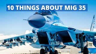 10 Facts You Should Know About Russian MiG-35 fighter jet# MiG-35 - the new generation of a legend